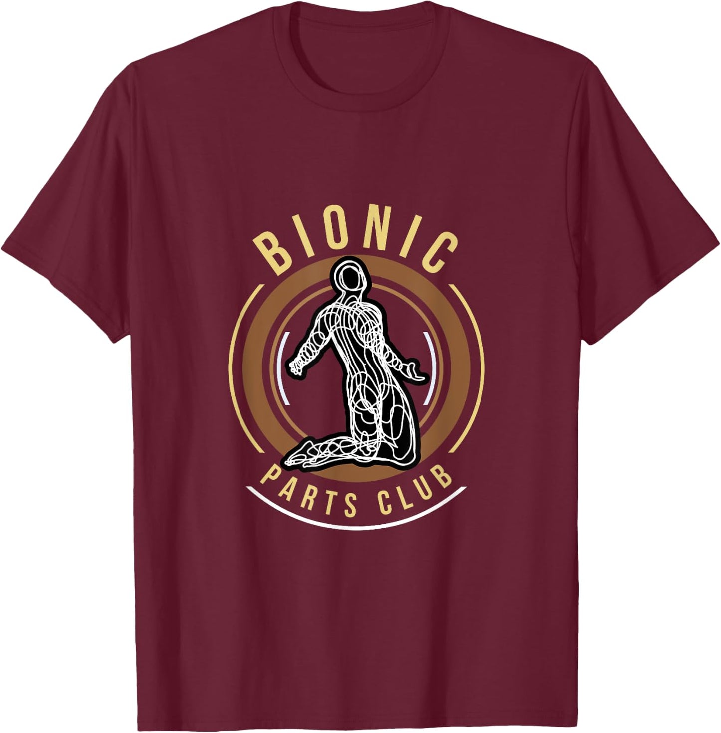 Bionic Club Custom Parts Knee Hip Replacements design T-Shirt - T-Shirt | Maroon