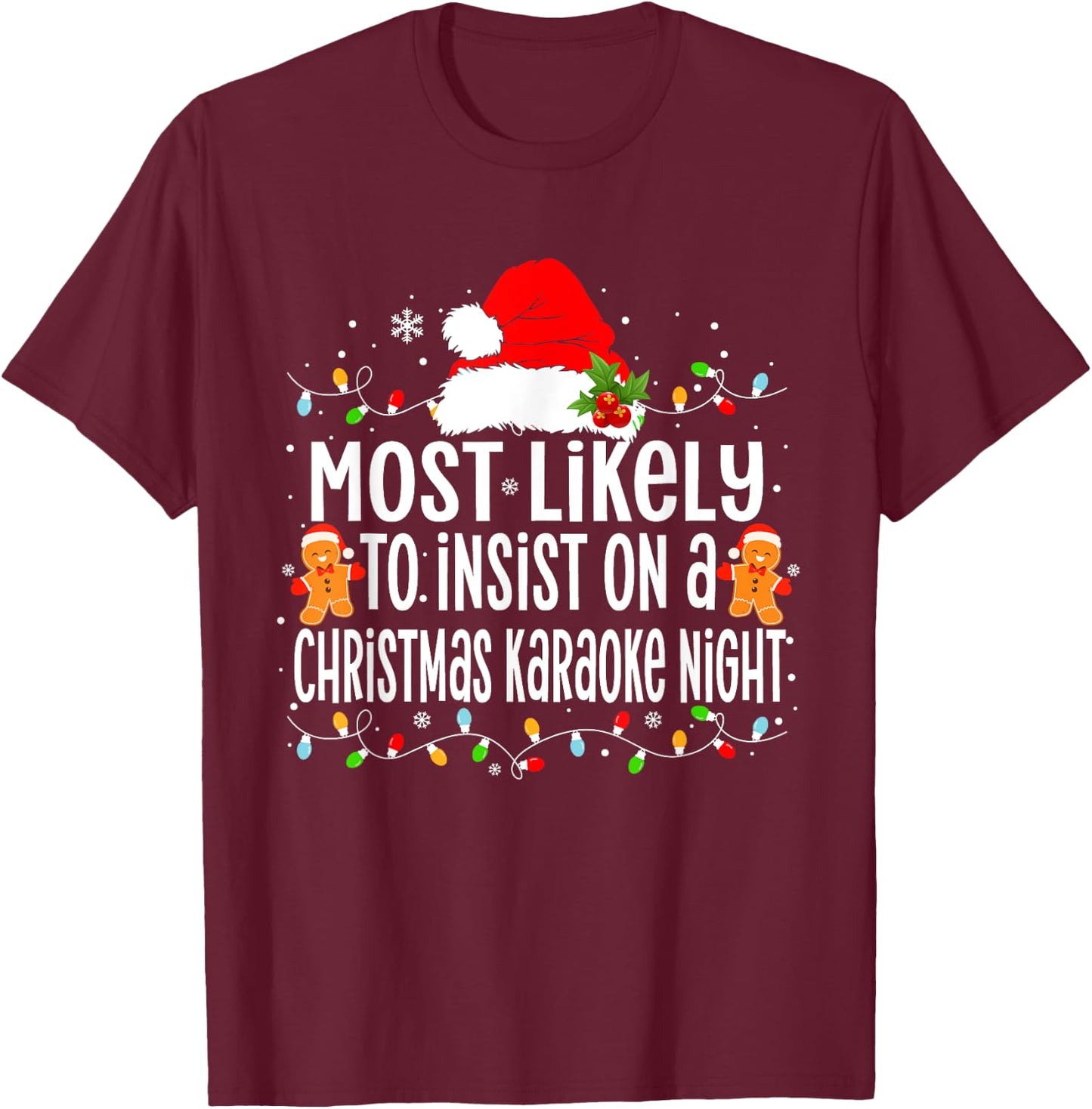 Most Likely to Insist on A Christmas Karaoke Night Xmas T-Shirt - T-Shirt | Maroon