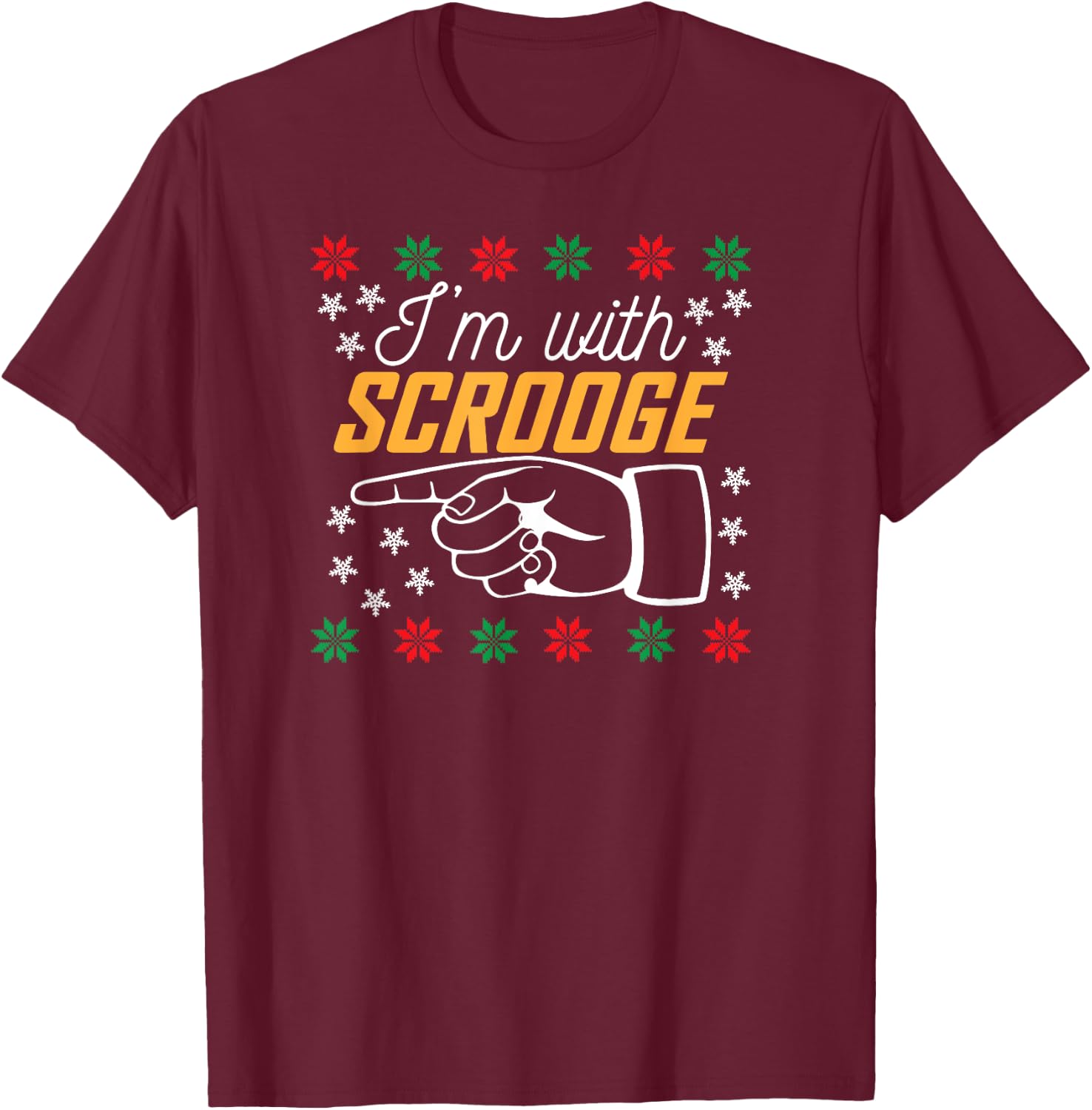 I'm With Scrooge Funny Ugly Christmas Sweater Design T-Shirt - T-Shirt | Maroon