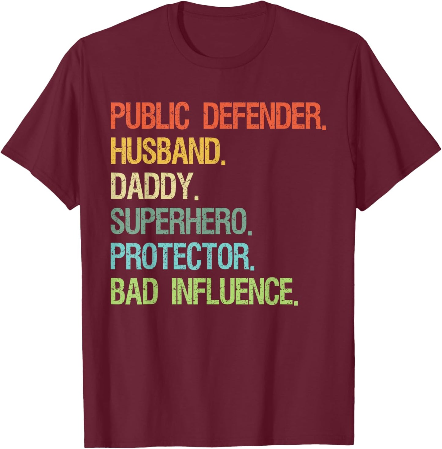Public Defender Husband Daddy Superhero DAD T-Shirt - T-Shirt | Maroon