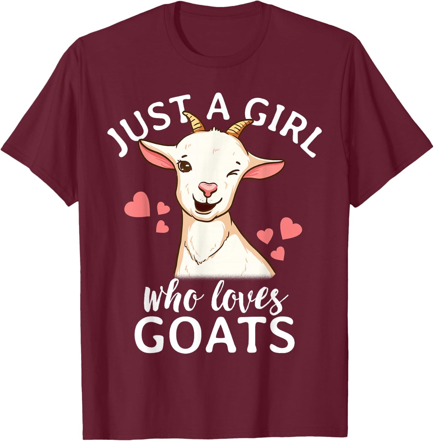 Goat Girl Just A Girl Who Loves Goats Farmer Goat Mom T-Shirt - T-Shirt | Maroon