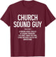 Church Sound Guy Audio Engineer Sound Technician Funny T-Shirt - T-Shirt | Maroon