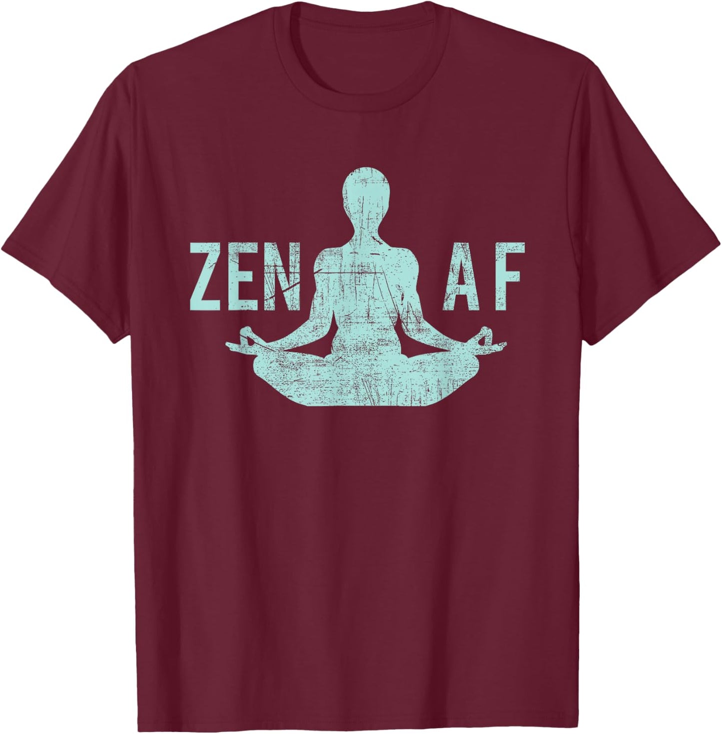 Zen AF Cute Yoga Clothes Funny Gifts T-Shirt - T-Shirt | Maroon