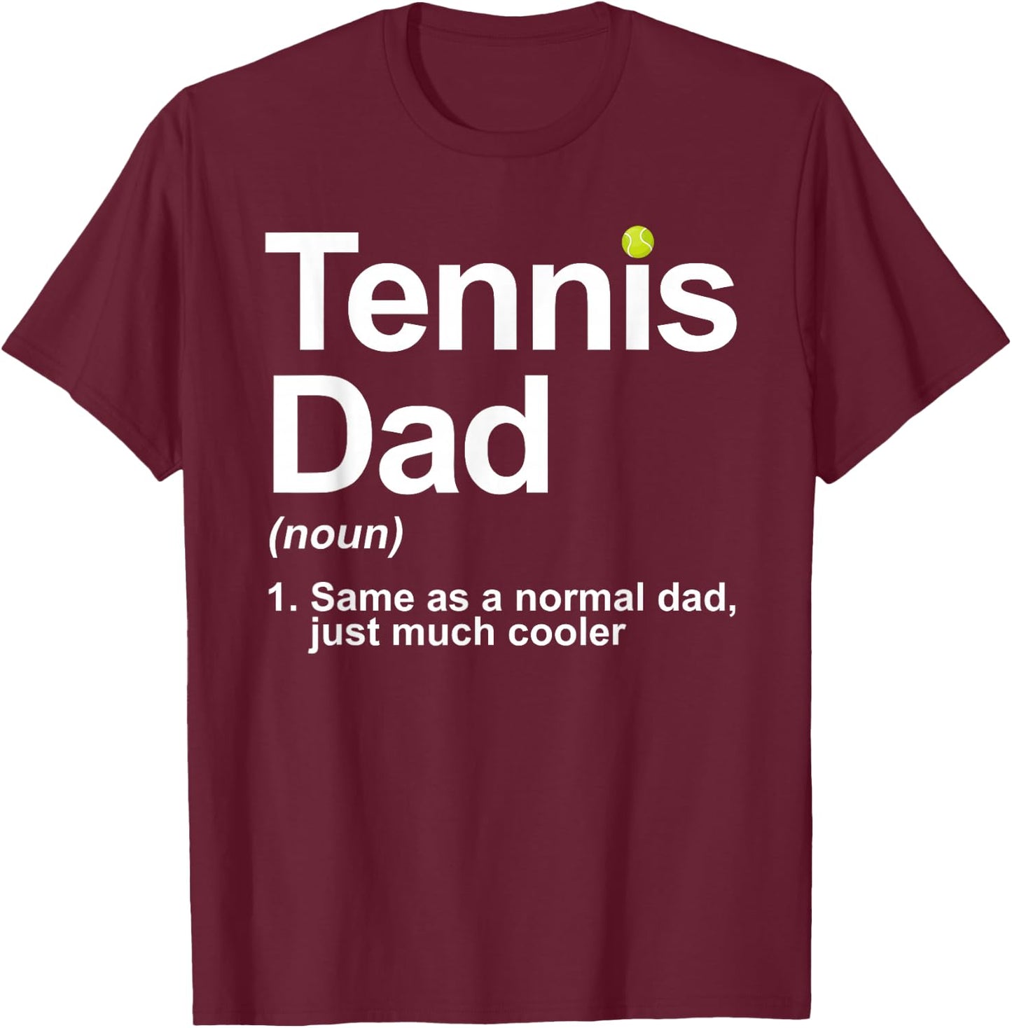 Cool Tennis Novelty Dad Tennis Lover Tennis Player T-Shirt - T-Shirt | Maroon