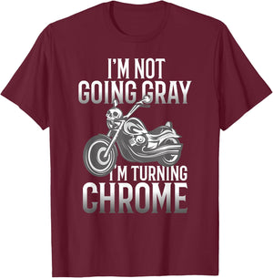 I'm Not Going Gray I'm Turning Chrome Over The Hill T-Shirt - T-Shirt | Maroon