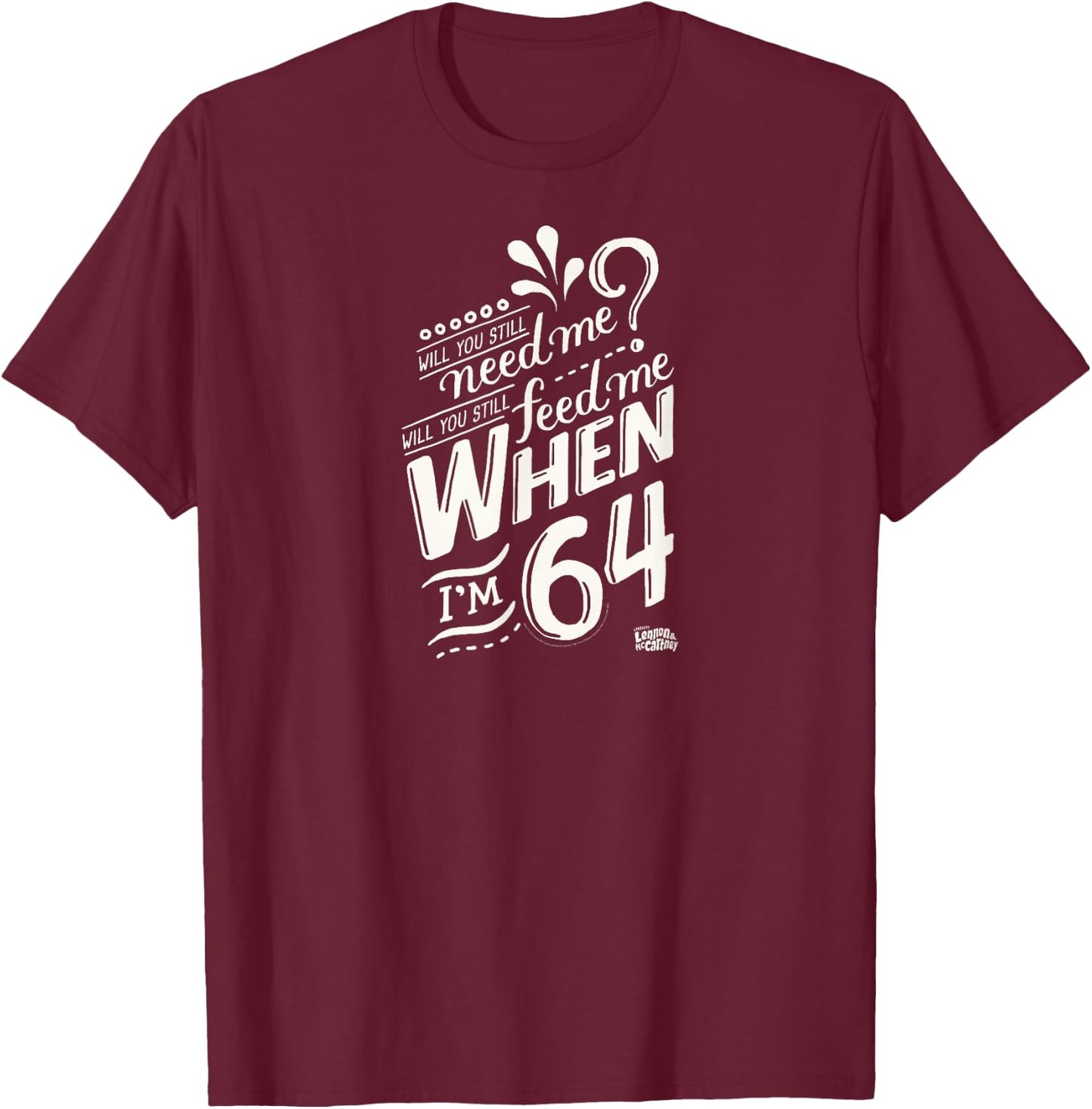 Lyrics by Lennon and McCartney - When I'm 64 T-Shirt - T-Shirt | Maroon