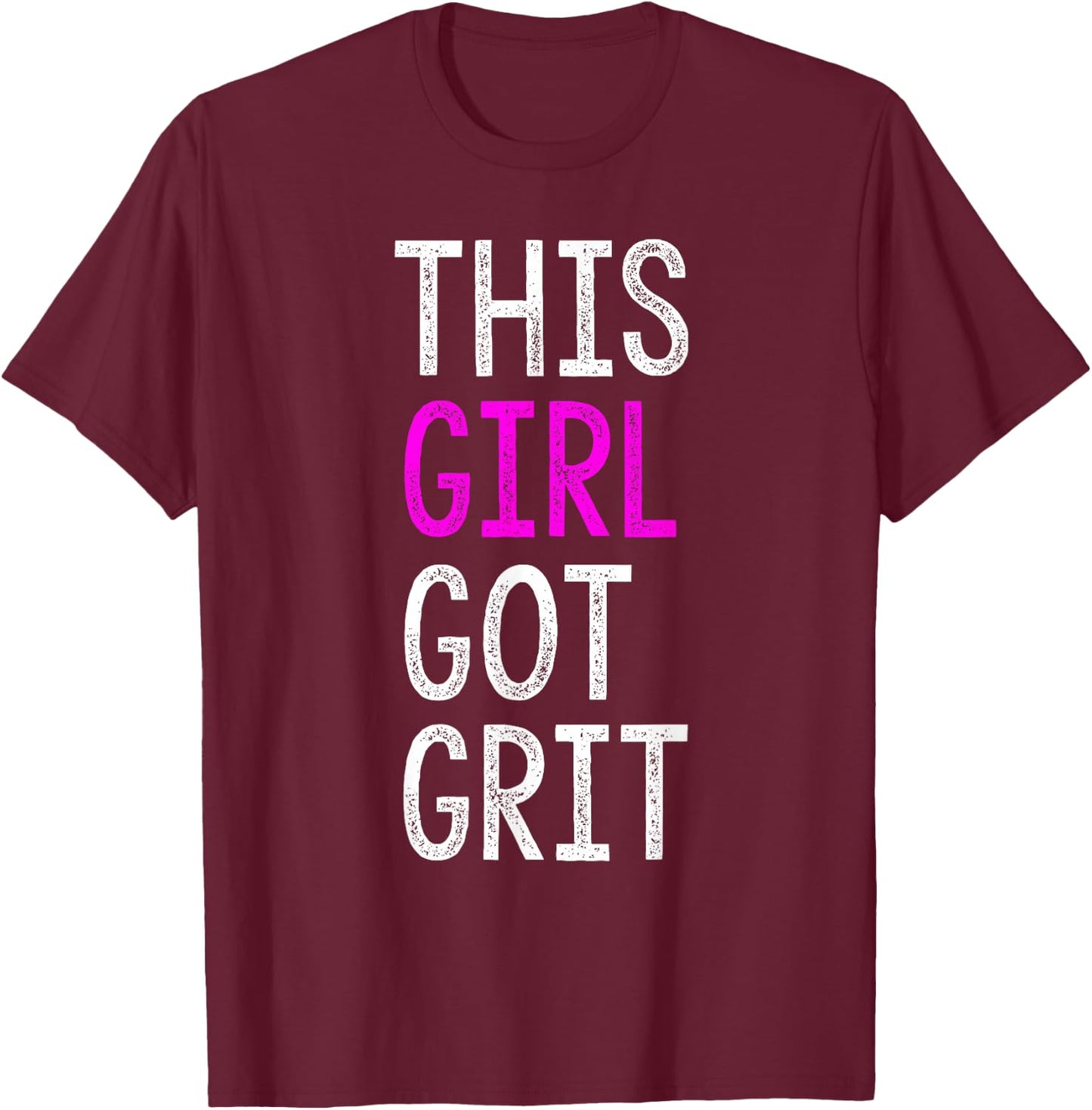 THIS GIRL GOT GRIT | GIRL GOT GRIT Shirt T-Shirt - T-Shirt | Maroon