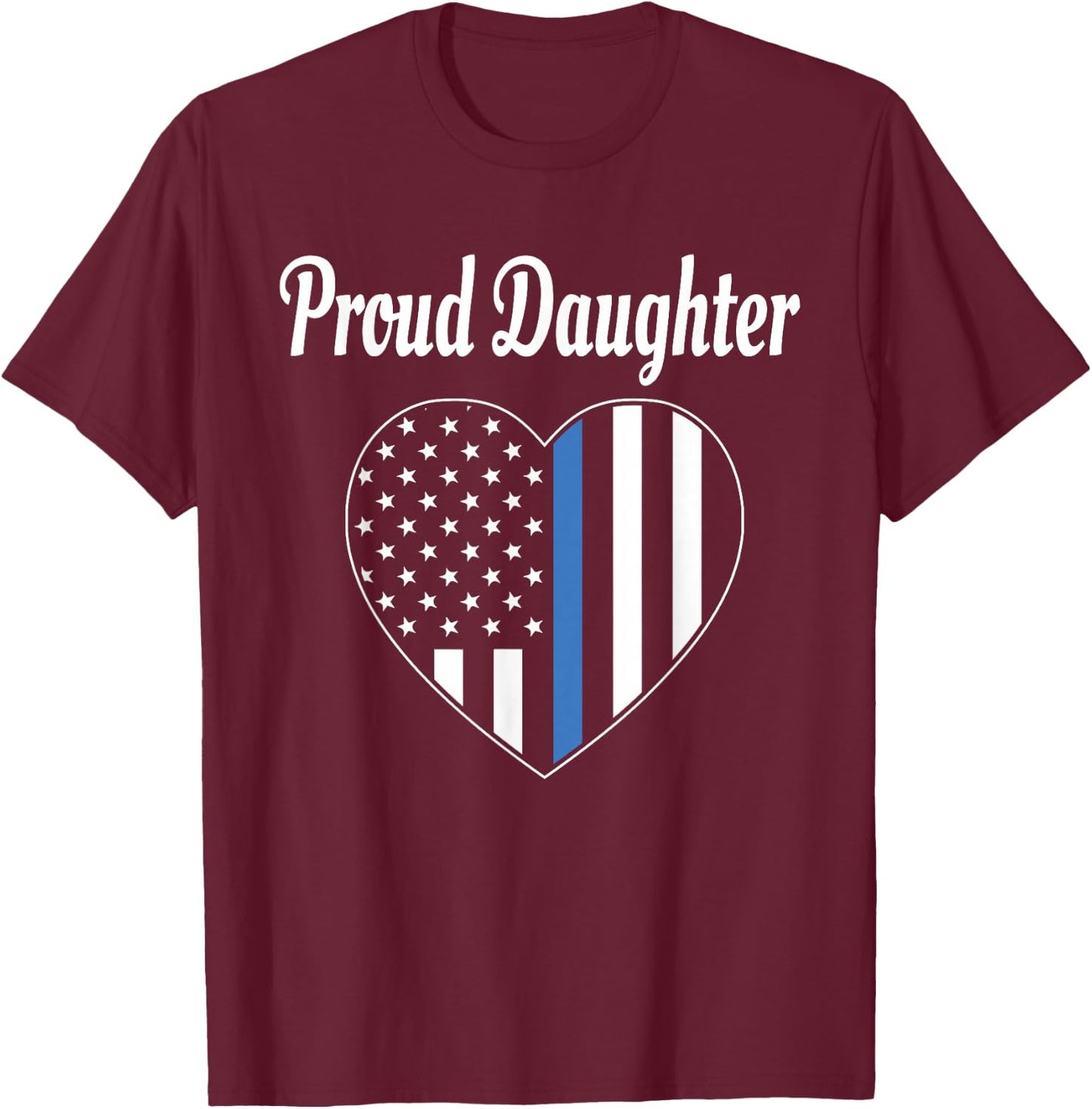 Proud Daughter of Police Officer - Law Enforcement Support T-Shirt - T-Shirt | Maroon