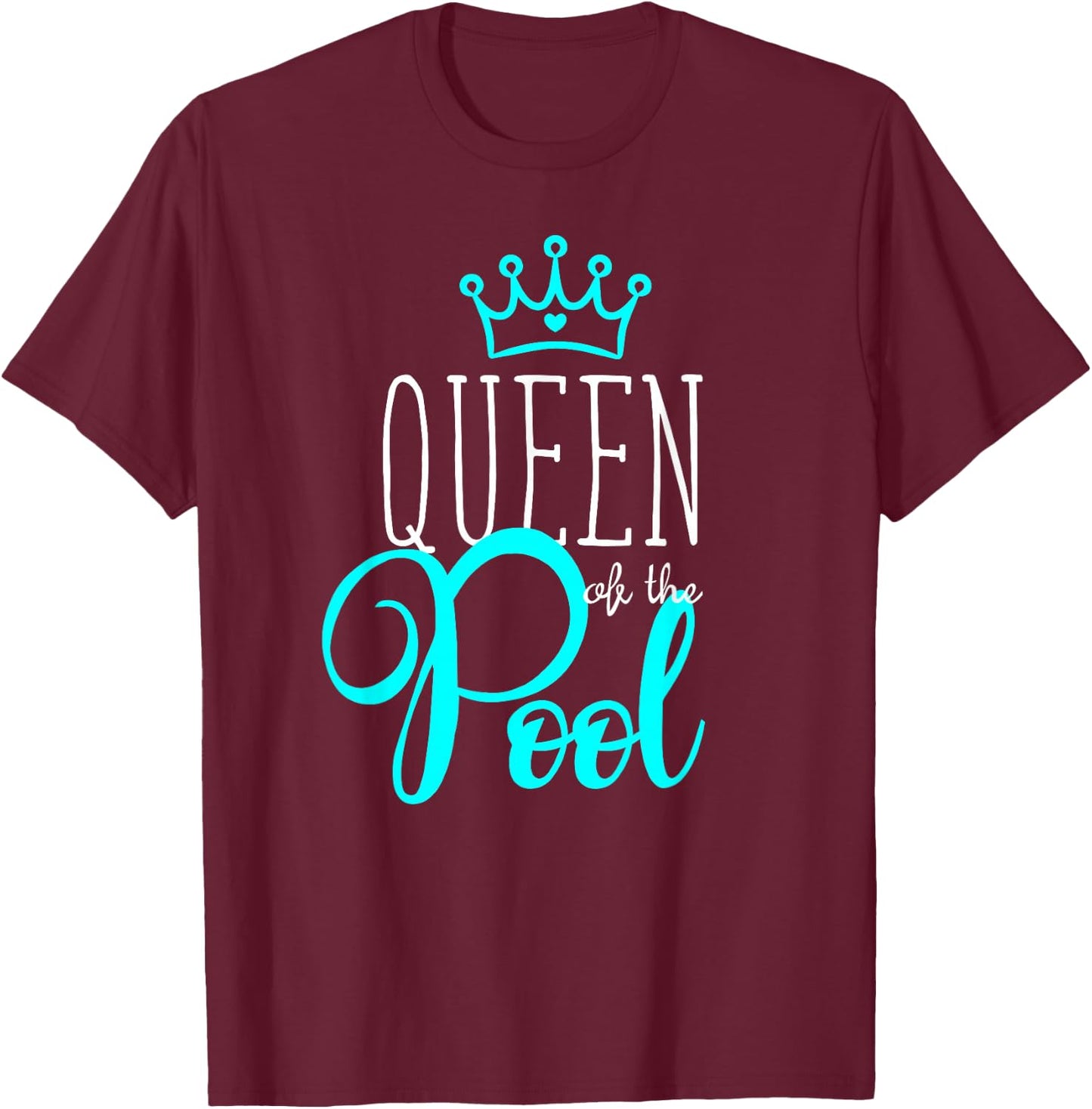 Swimmer T Shirt Queen of the Pool Swimming Quote Girl Woman T-Shirt - T-Shirt | Maroon