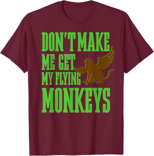 Wizard of OZ Wicked Witch Get My Flying Monkeys Small T-Shirt - T-Shirt | Maroon