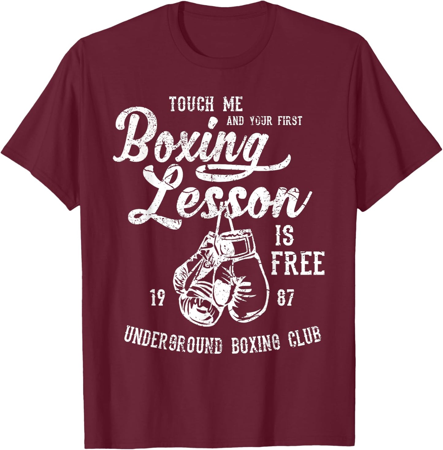 Touch Me and Your First Boxing Lesson is Free Funny T-Shirt - T-Shirt | Maroon