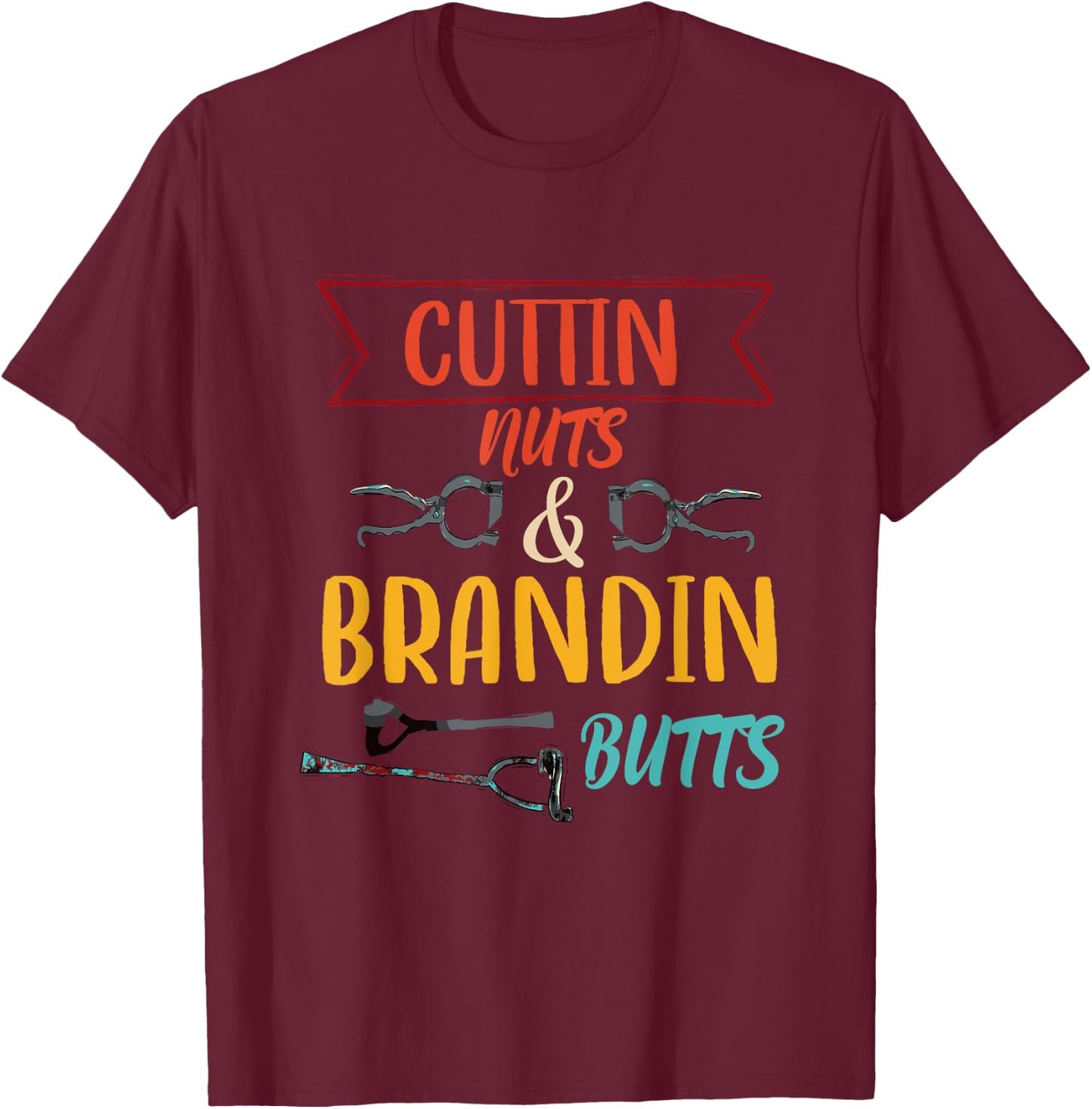 Cuttin Nuts & Brandin Butts Vintage Design T-Shirt - T-Shirt | Maroon