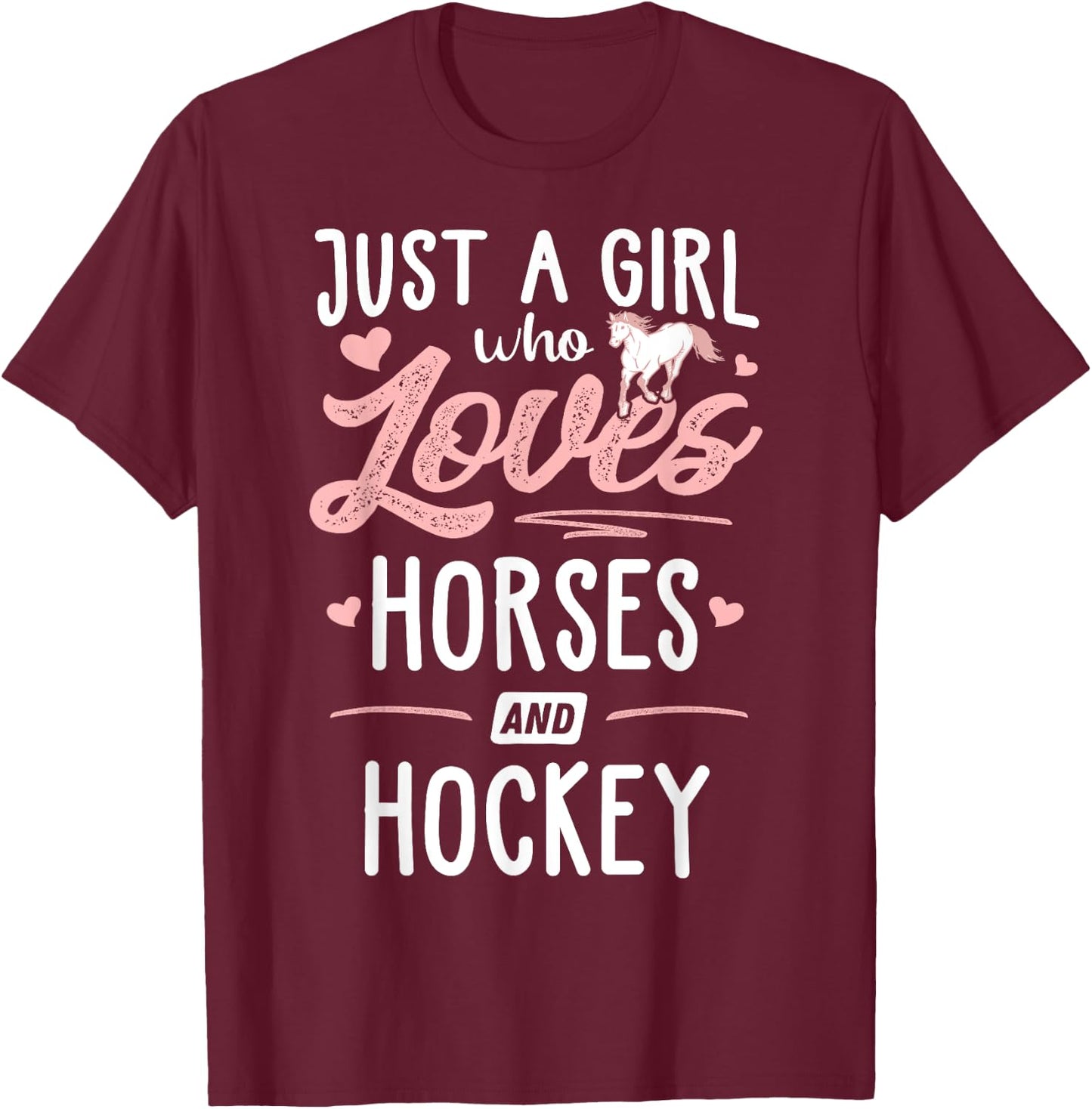 Just A Girl Who Loves Horses And Hockey Horse Lover T-Shirt - T-Shirt | Maroon