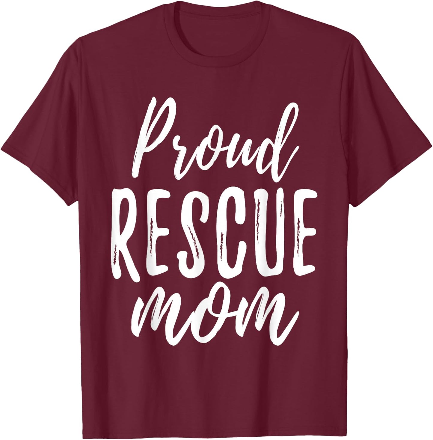 RESCUE MOM T Shirt Animal Lovers Shelter Dog Cat Love T-Shirt - T-Shirt | Maroon