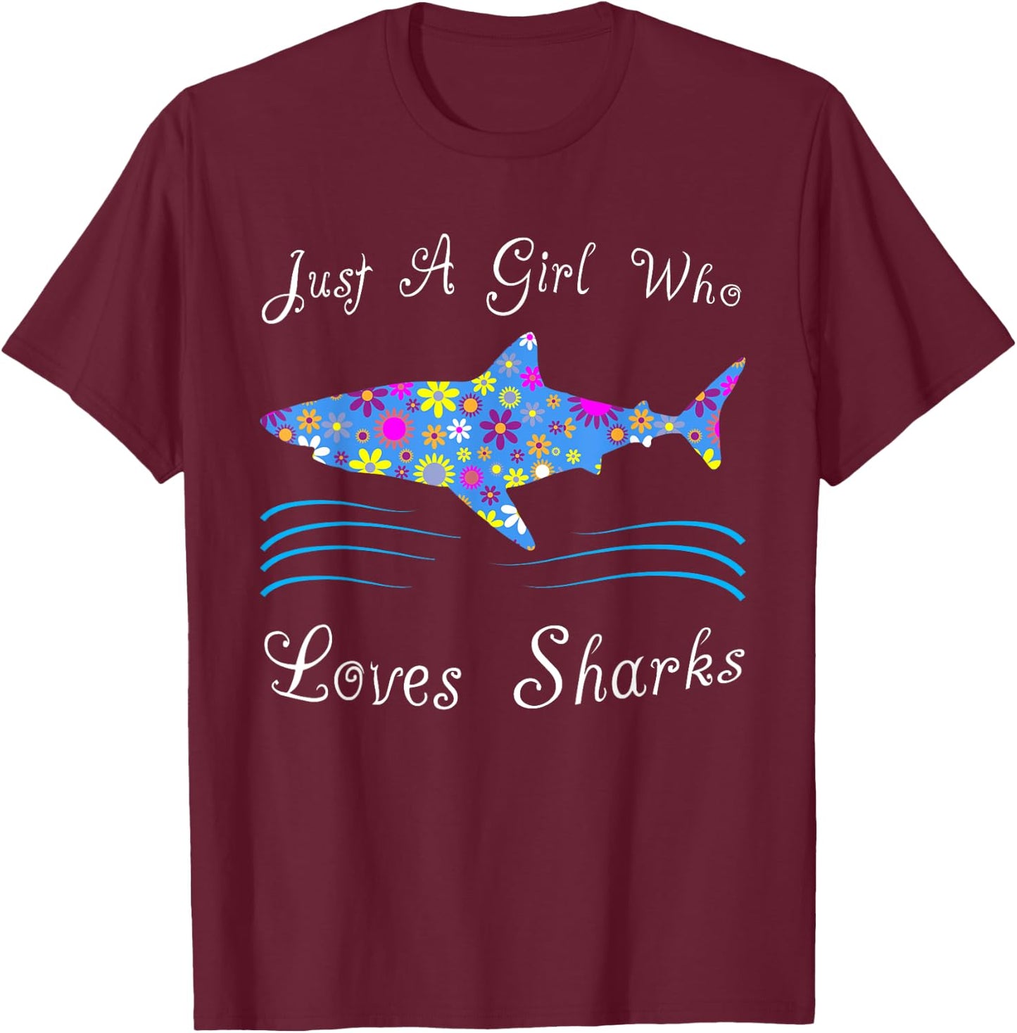 Fun Cute Just A Girl Who Loves Sharks T-Shirt - T-Shirt | Maroon