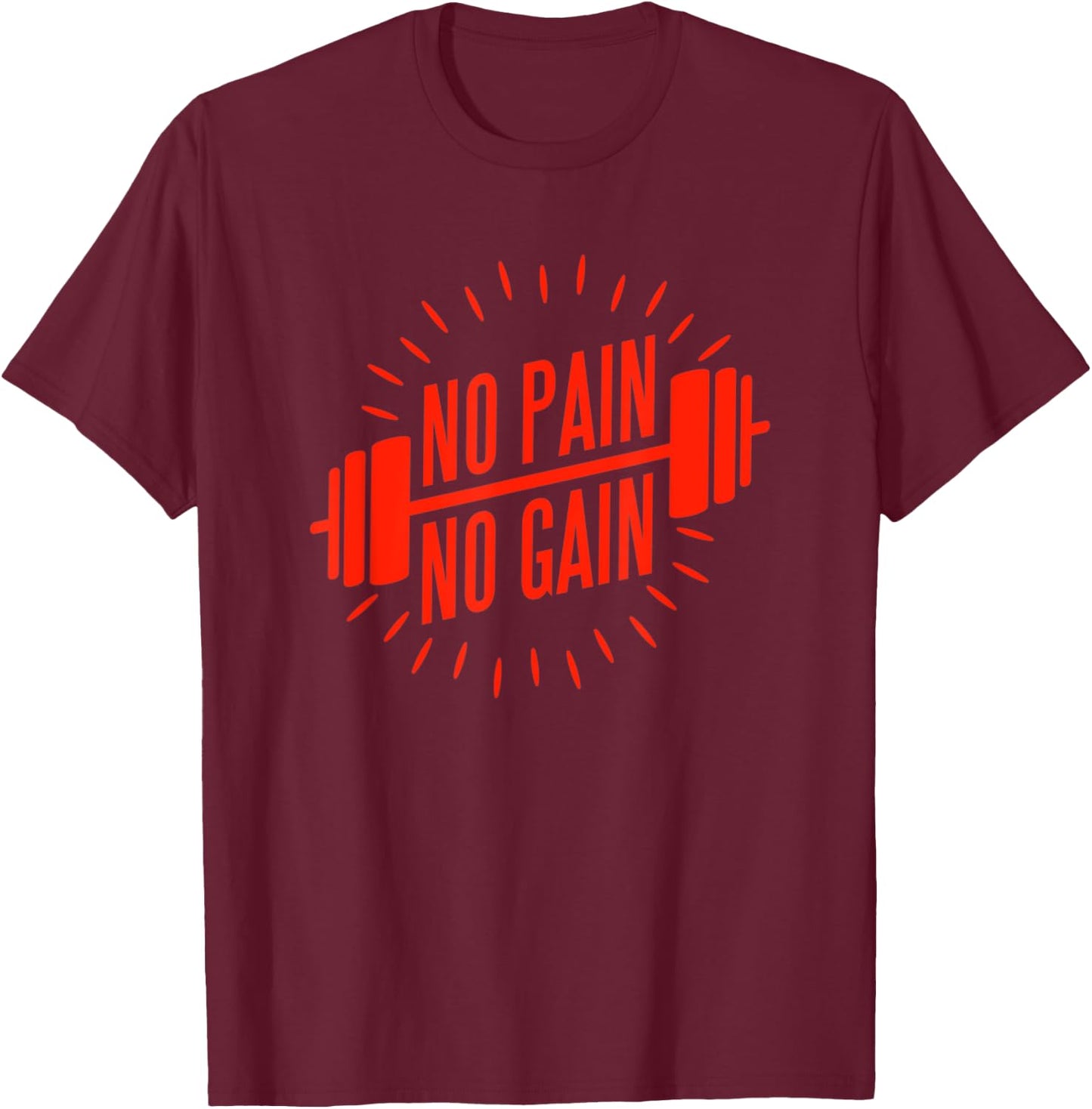 No Pain No Gain Fitness Gym Clothing Equipment Men Women T-Shirt - T-Shirt | Maroon