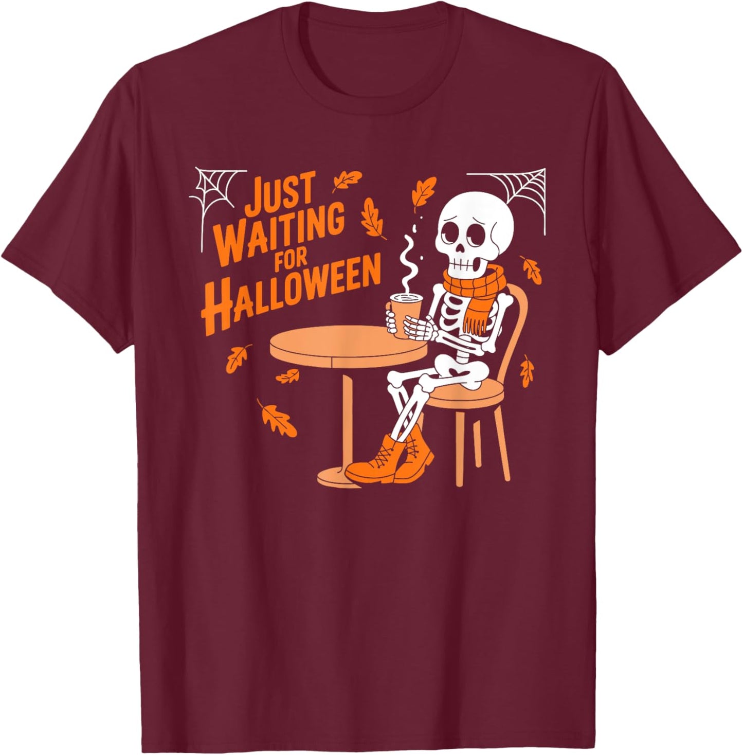 Just Waiting for Halloween Skeleton T-Shirt - T-Shirt | Maroon