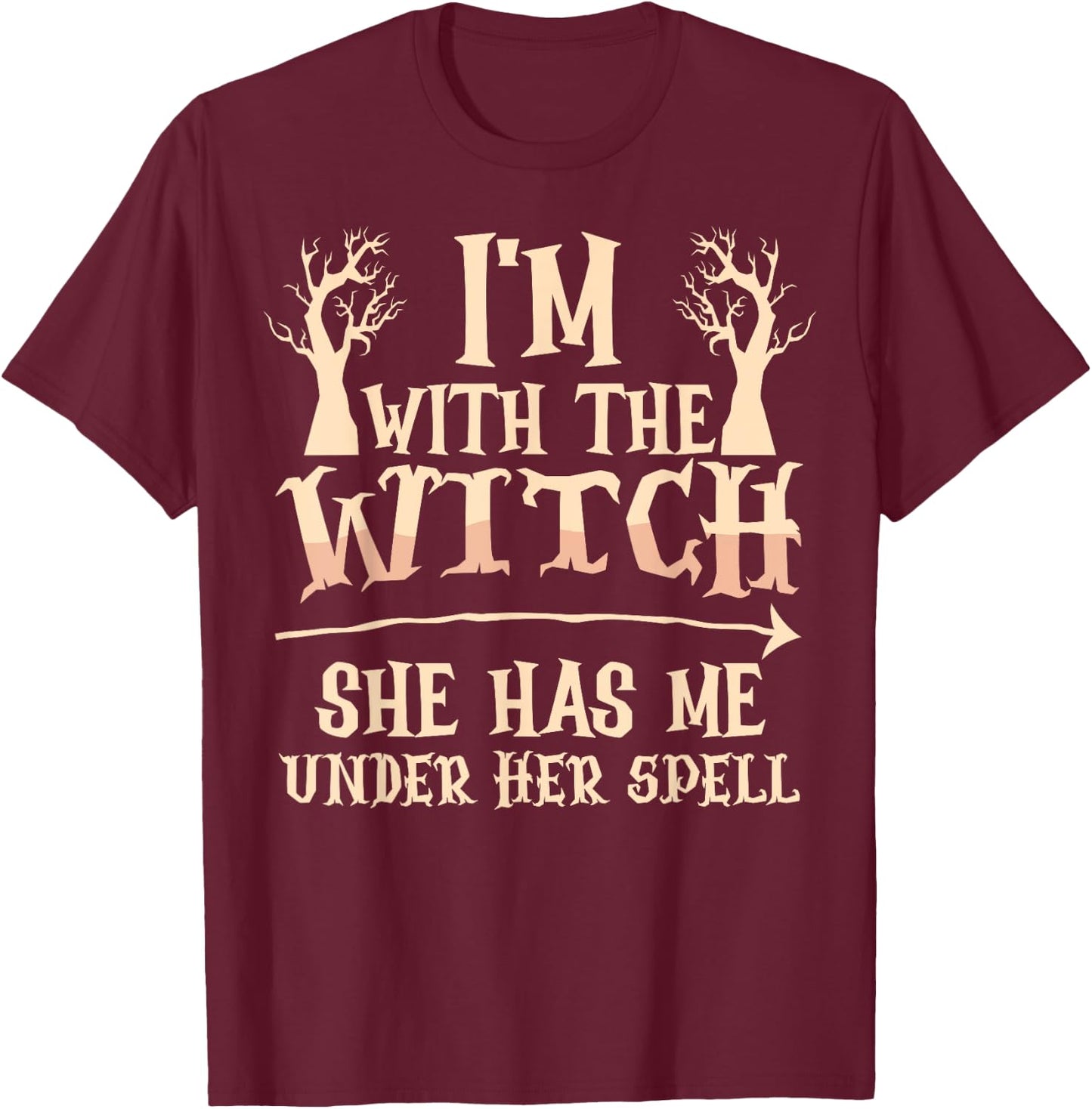 I'm With The Witch She Has Me Under Her Spell - Halloween T-Shirt - T-Shirt | Maroon