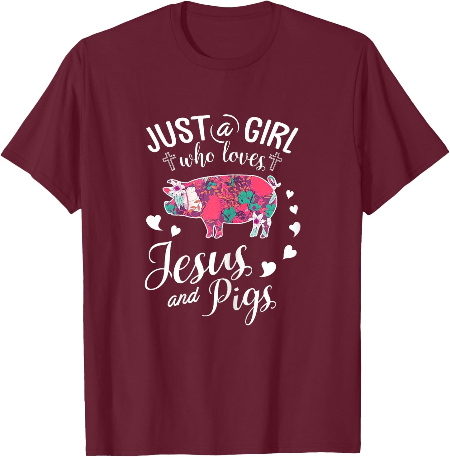 Just A Girl Who Loves Jesus And Pigs T Shirt Farmer Lover T-Shirt - T-Shirt | Maroon