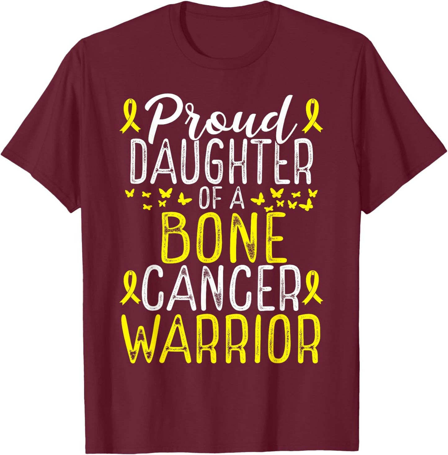 Bone Cancer Awareness Movement for Daughter Ribbon T-Shirt - T-Shirt | Maroon