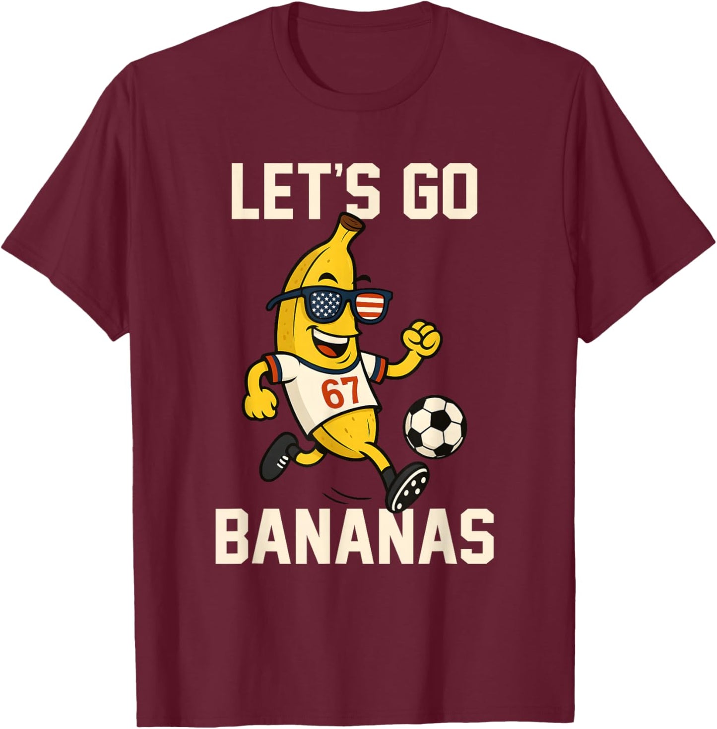 Banana Number 67 Soccer Player Kicking Ball USA Flag Glasses T-Shirt - T-Shirt | Maroon