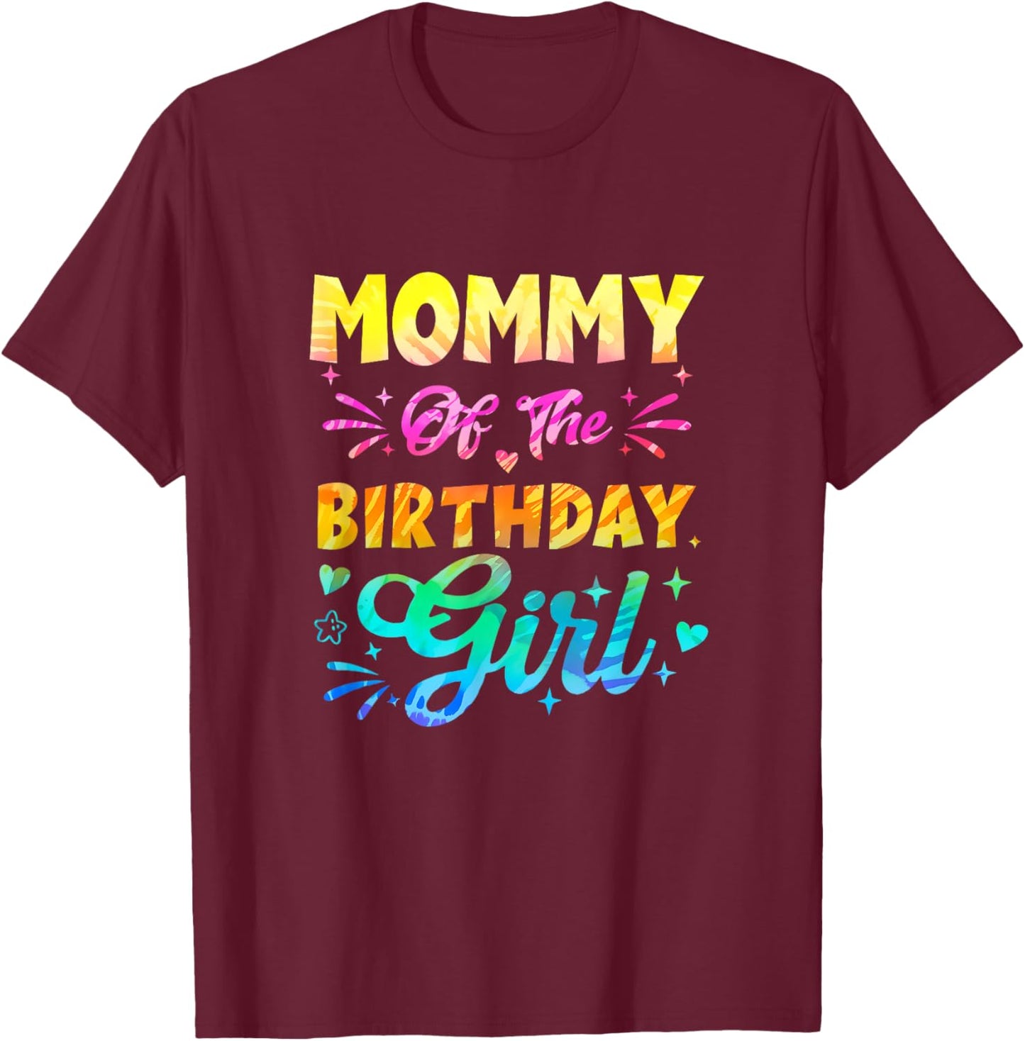 Mommy Of The Birthday Girl Tie Dye 1St Birthday Family T-Shirt - T-Shirt | Maroon