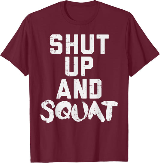 Shut Up And Squat Funny Workout Gym Fitness Women Muscle T-Shirt - T-Shirt | Maroon