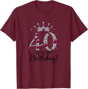 40 years old It's my Birthday Women 40th Birthday Funny Gift T-Shirt - T-Shirt | Maroon