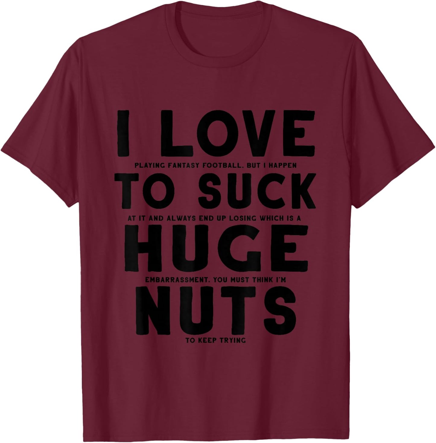 I Suck at Fantasy Football - Loser Punishment T-Shirt - T-Shirt | Maroon