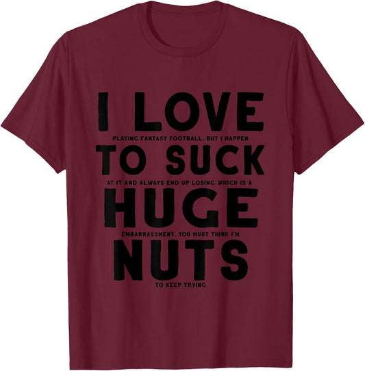 I Suck at Fantasy Football - Loser Punishment T-Shirt - T-Shirt | Maroon