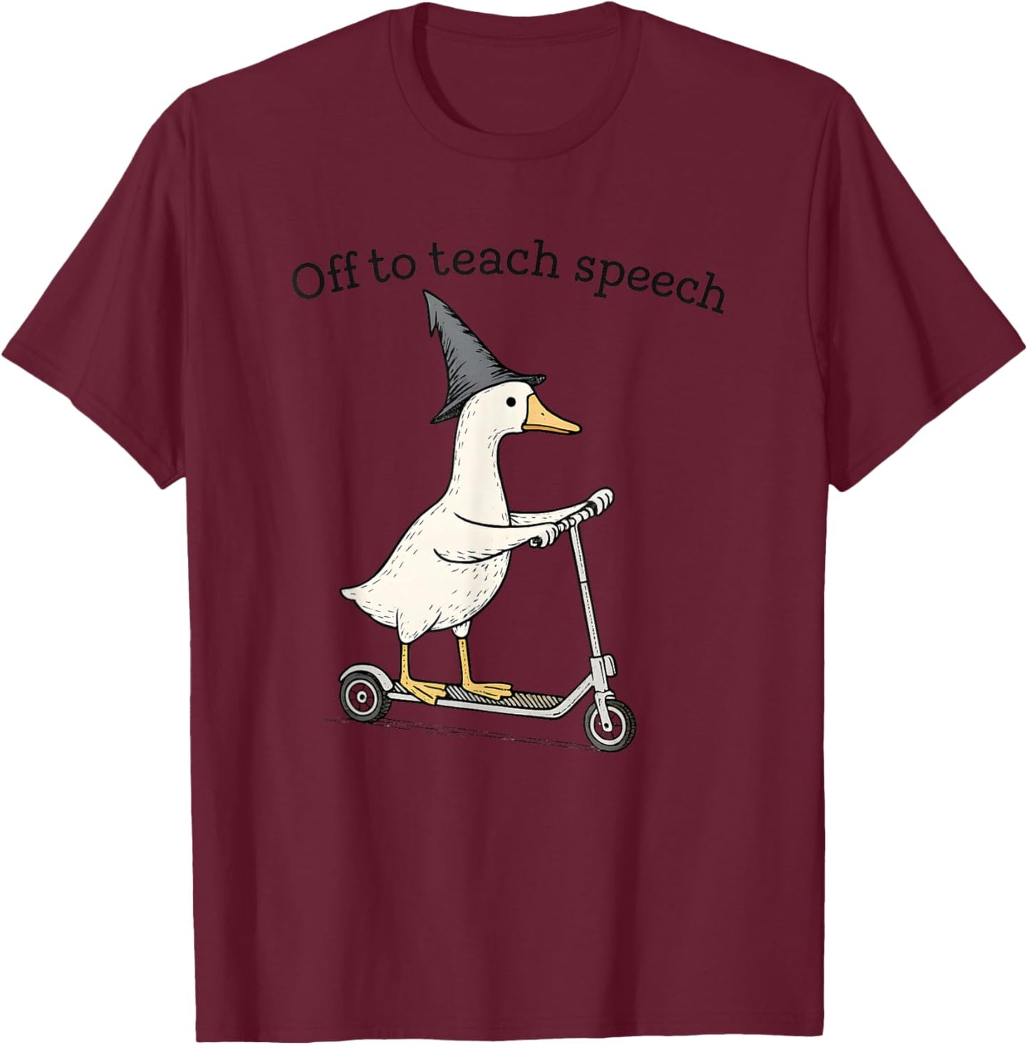 Off to Teach Speech SLP Goose Speech Therapist Men Women T-Shirt - T-Shirt | Maroon