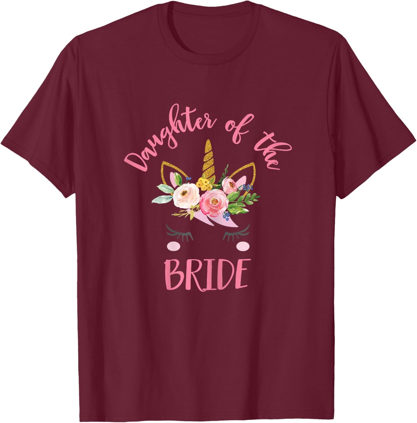 Unicorn Daughter of the Bride , Wedding Gift T-Shirt - T-Shirt | Maroon
