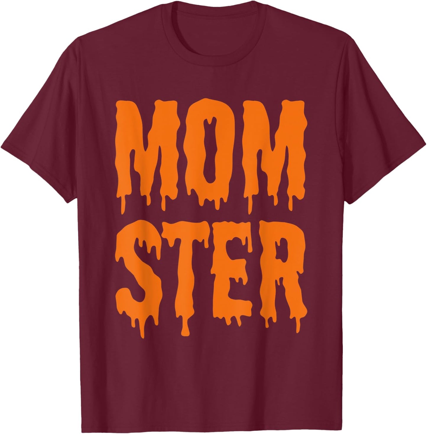 MOM-STER Costume For Mom Mother & Women T-Shirt - T-Shirt | Maroon