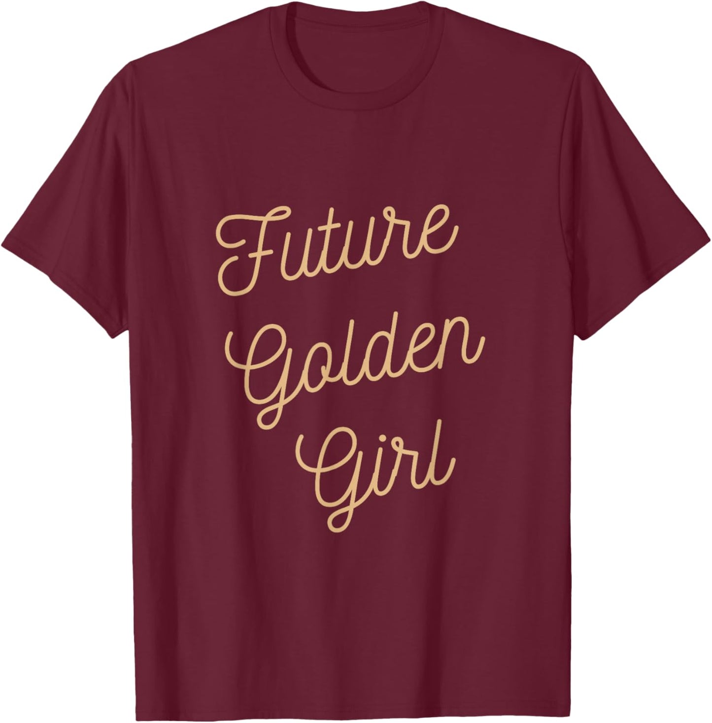 Future Golden Girl T-Shirt - T-Shirt | Maroon