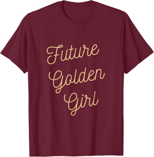 Future Golden Girl T-Shirt - T-Shirt | Maroon