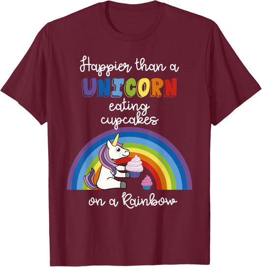 Happier Than A Unicorn Eating Cupcakes On A Rainbow T-Shirt - T-Shirt | Maroon