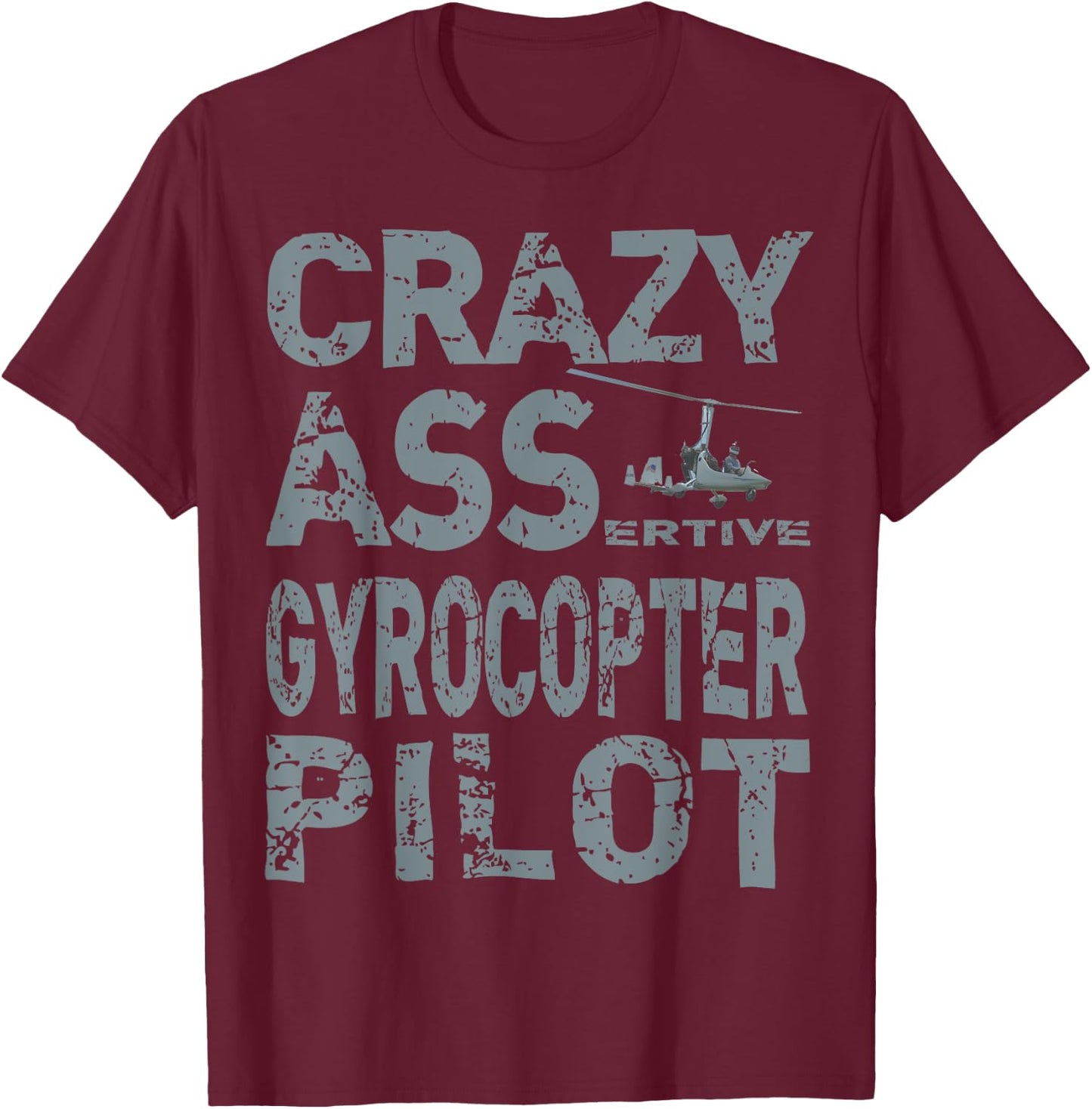Autogyro Pilot Training Assertive Gyroplane Aircraft Pilot T-Shirt - T-Shirt | Maroon