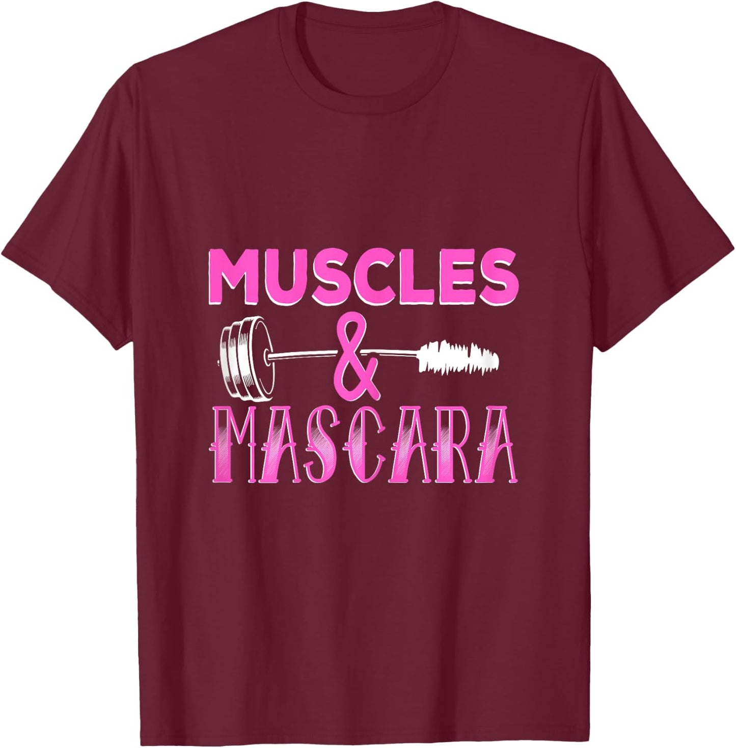 Muscles and Mascara Fitness Makeup Addict Gym Cute Workout T-Shirt - T-Shirt | Maroon