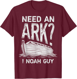 Need an Ark I Noah Guy Funny Christian Men Women Pun Humour T-Shirt - T-Shirt | Maroon