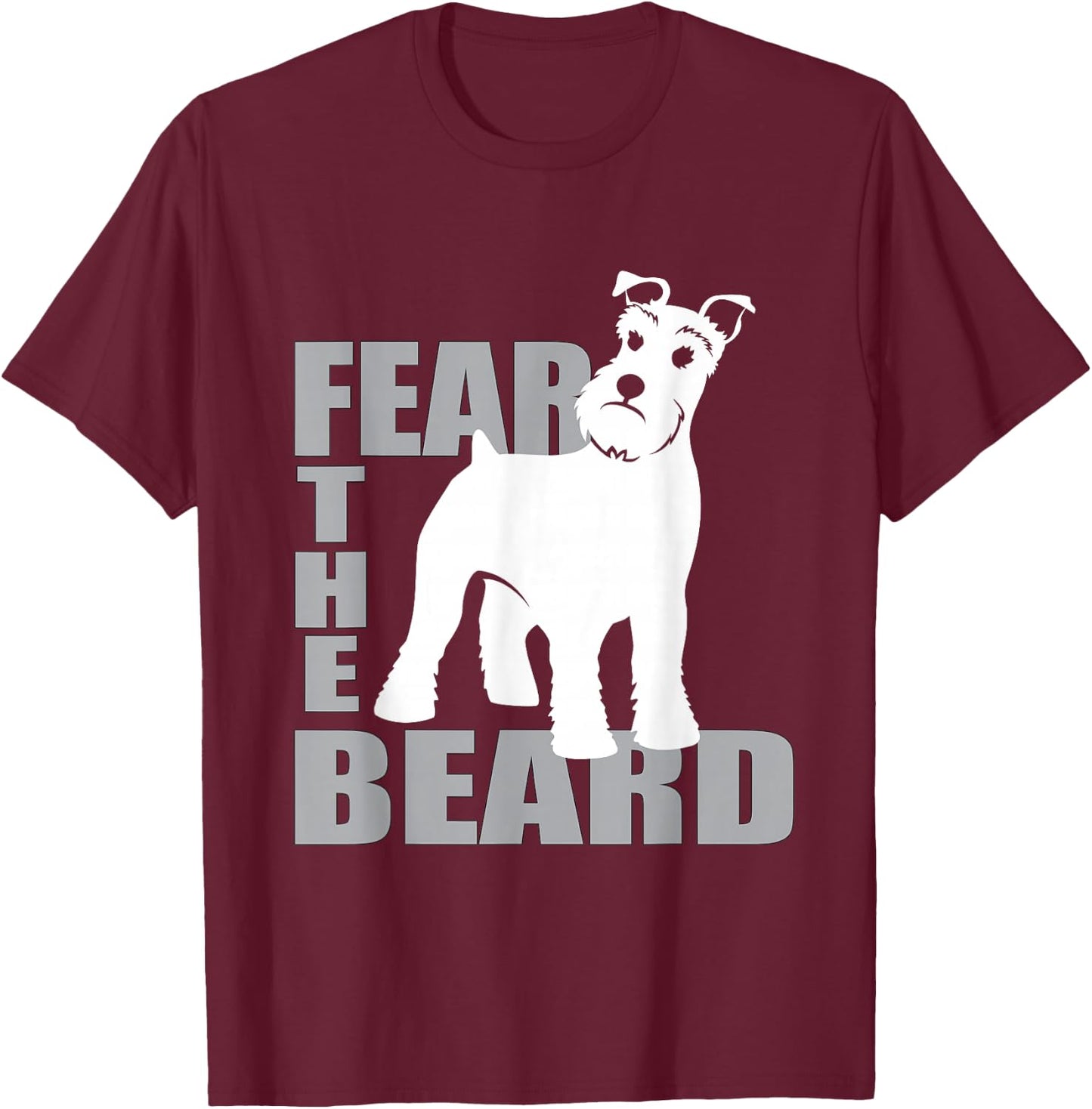 Fear the Beard | Schnauzer Dog T-Shirt - T-Shirt | Maroon