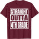 Straight Outta 4th Grade Class 2025 Graduation Fourth Grade T-Shirt - T-Shirt | Maroon