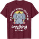 In A World Where You Can Be Anything Be Kind Elephant Shirt T-Shirt - T-Shirt | Maroon