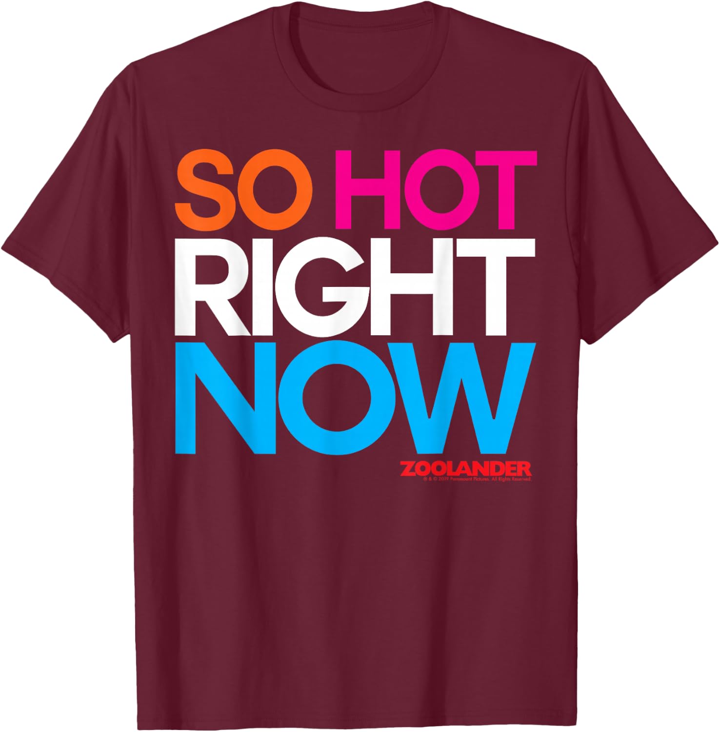 Zoolander So Hot Right Now Quote T-Shirt - T-Shirt | Maroon