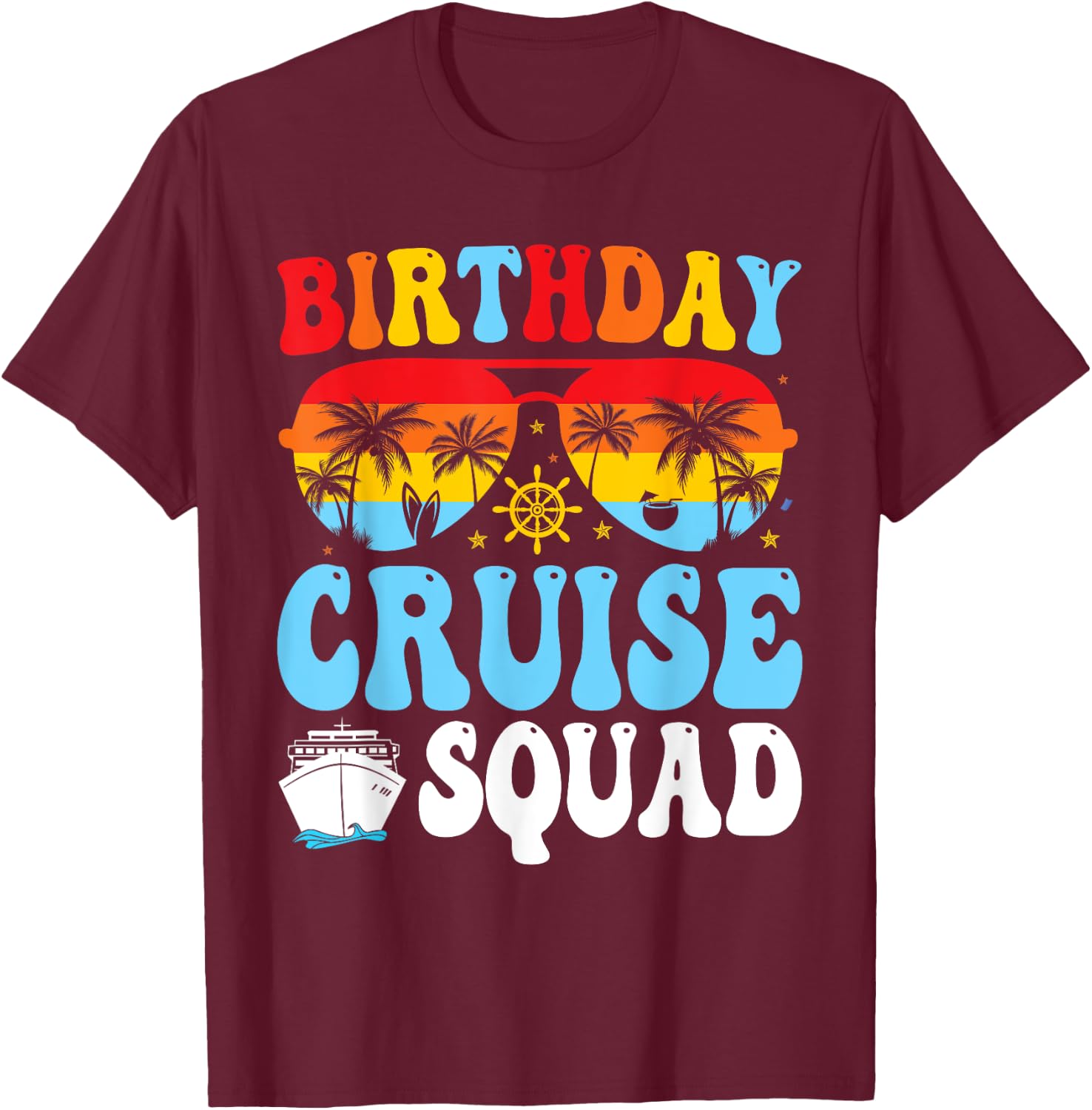 Birthday Cruise Squad 2025 Boat Birthday Party Cruise Bday T-Shirt - T-Shirt | Maroon