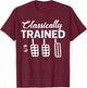 Classically Trained with Dimmer Manual Car Pedals Driving T-Shirt - T-Shirt | Maroon