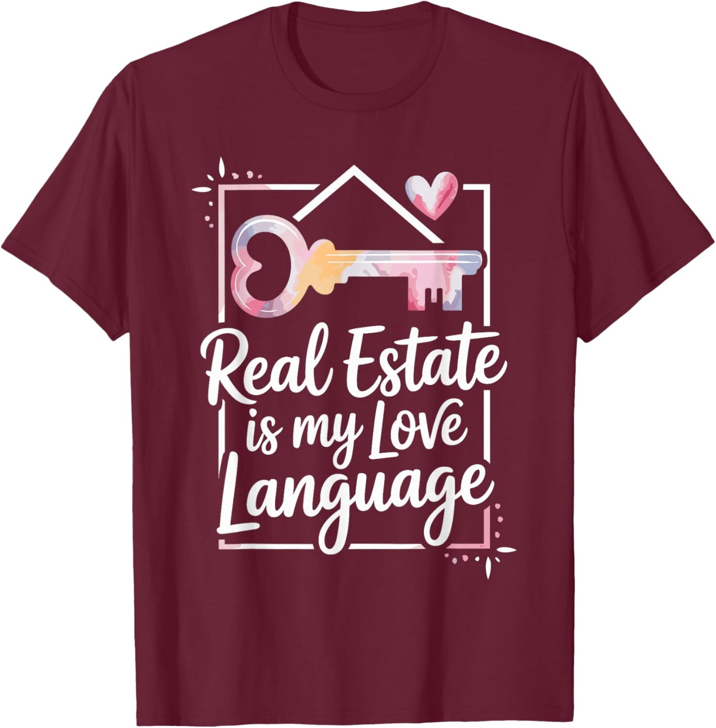 Funny Realtor Real Estate is My Love Language T-Shirt - T-Shirt | Maroon