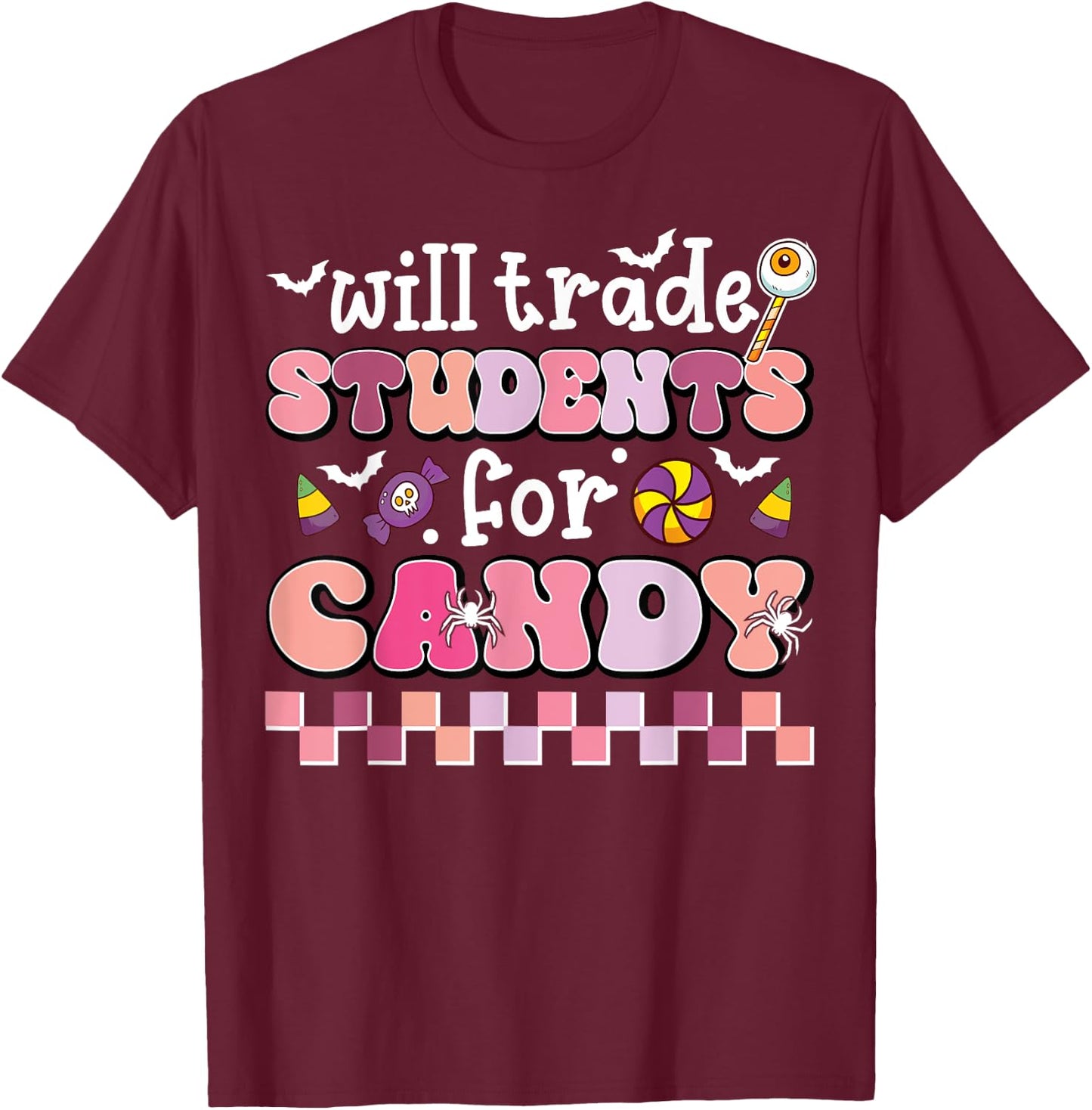 Will Trade Students For Candy Teacher Cute Halloween Costume T-Shirt - T-Shirt | Maroon
