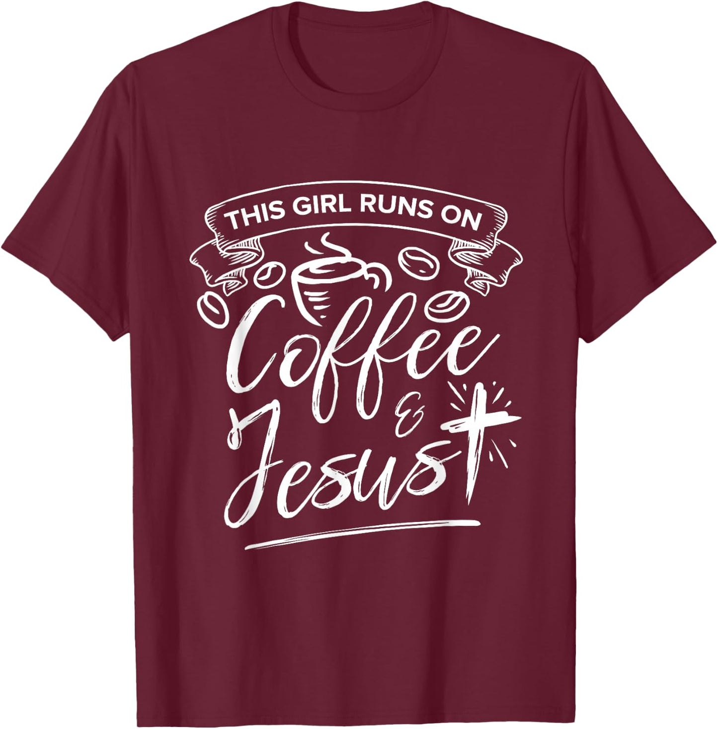 This Girl Runs On Coffee And Jesus T-Shirt - T-Shirt | Maroon