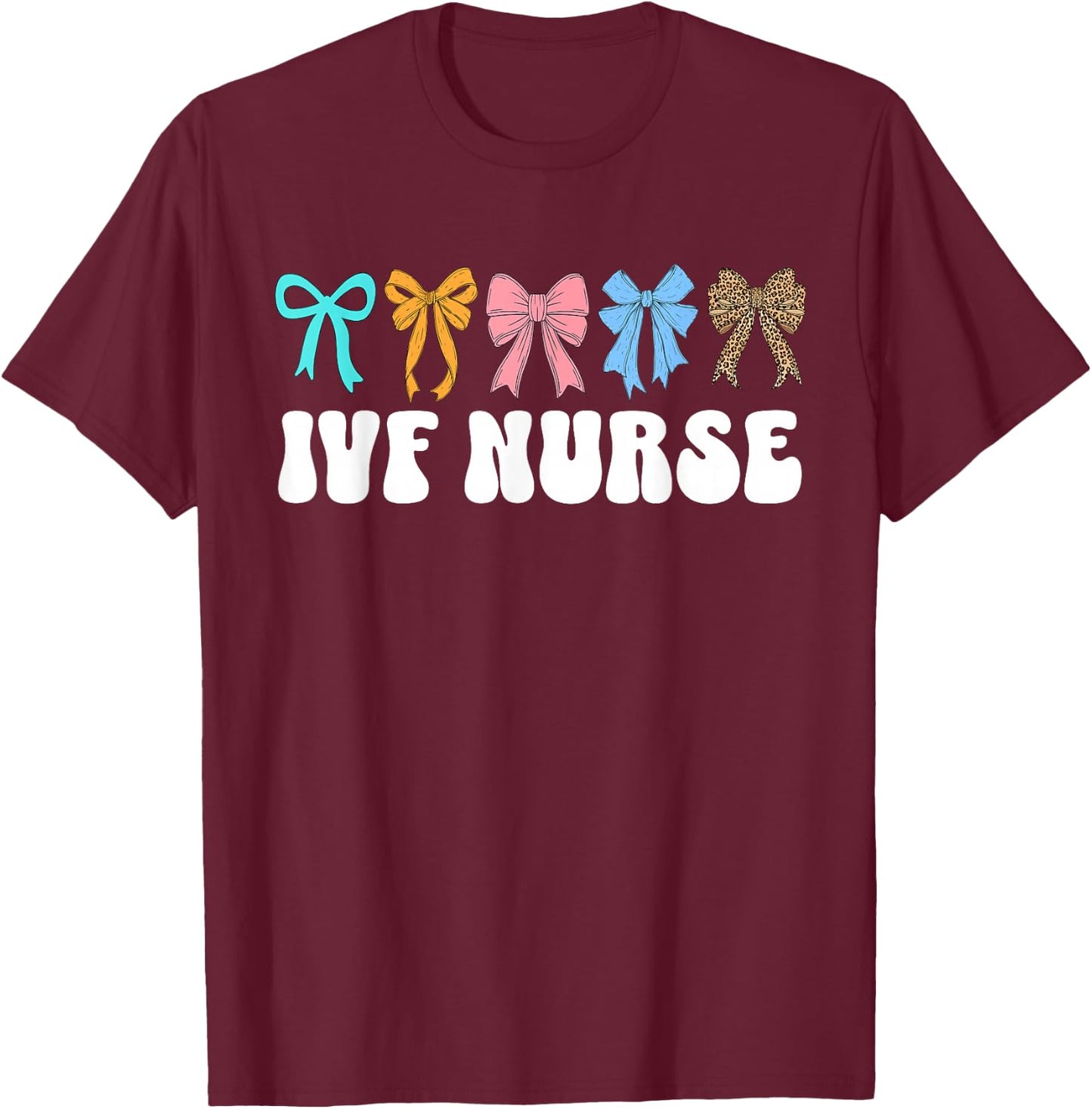 IVF Nurse In Vitro Fertilization IVF Nursing Coquette Bow T-Shirt - T-Shirt | Maroon
