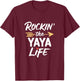 Rockin' The Yaya Life Cute Rocking Cool T-Shirt - T-Shirt | Maroon